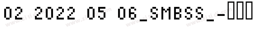 02 2022 05 06_SMBSS_字体转换